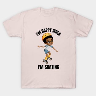 I'm Happy When I'm Skating T-Shirt